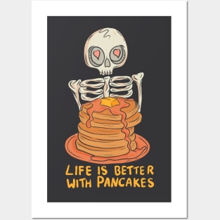 Life is better with pancakes Posters and Art